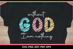 Without GOD I am nothing, Religious SVG Product Image 1
