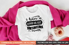 I Have A Good Heart But This Mouth svg design Product Image 1