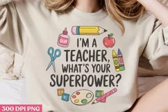 I'm a teacher what's yuor superpower? PNG Product Image 2