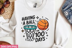 Having a Ball_ 100 Days PNG, 100 Days Of School Sublimation Product Image 2