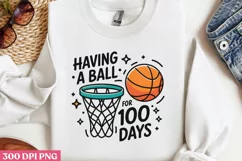 Having a Ball_ 100 Days PNG, 100 Days Of School Sublimation Product Image 2