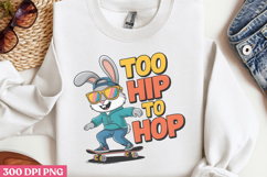 Too hip to hop PNG, Easter Sublimation PNG Product Image 2