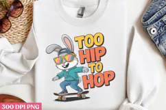 Too hip to hop PNG, Easter Sublimation PNG Product Image 2