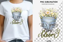 It's your time to bloom png design for T-shirts Product Image 1