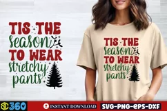 Tis the season to wear stretchy pants SVG Product Image 2