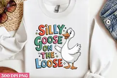 SILLY GOOSE ON THE LOOSE PNG, Funny Goose Sublimation PNG Product Image 2