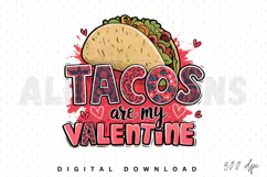 Tacos are my Valentine PNG, Valentine Day Sublimation PNG Product Image 1