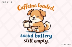 Caffeine Loaded Social Battery Still Empty Funny Introvert Product Image 1