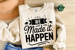We made it happen svg | Graduation Svg | Shirt Svg Product Image 2