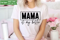 Mama Is My Bestie SVG Cut File | Mother's Day SVG Product Image 1