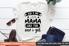 Ain&#039;t No Mama Like The One I Got Svg Product Image 1