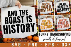And The Roast is History Svg | Funny Thanksgiving Svg Product Image 1
