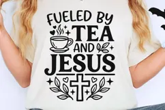 Fueled By Tea And Jesus Svg, Tea Lover Svg, Jesus Lover Svg. Product Image 2