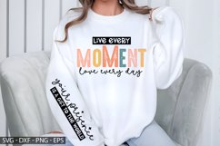 Live Every Moment Sleeve - Sleeve Design, T-Shirt Design Product Image 2