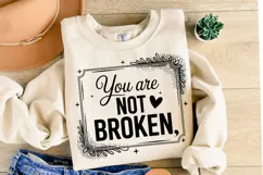 You are Broken Svg Design | Svg Cut Files | Shirt Svg Product Image 1