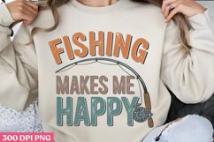 Fishing Makes Me Happy PNG, Fishing Sublimation PNG Product Image 2