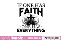 If one has faith one has everything SVG Product Image 1