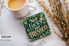 Not Lucky Just Blessed Square Coaster PNG Sublimation Design Product Image 1