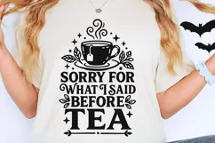 Sorry For What I Said Before Tea Svg, Funny Tea Lover Svg. Product Image 2