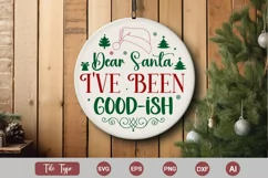 Dear Santa I've Been Good-ish Round Sign SVG Cut File Product Image 1