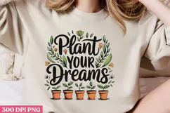 Plant your dreams PNG, Gardening Sublimati Product Image 1
