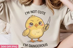 I'm not cute, I'm dangerous PNG, Funny Duck Sublimation PNG Product Image 2