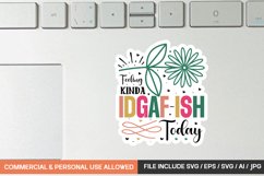 Feeling Kinda Idgaf-ish Today Sticker designs Product Image 1