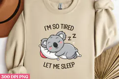 I M SO TIRED LET ME SLEEP PNG, Lazy Sublimation PNG Product Image 2