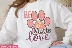 Be Mutts Love PNG, Valentine Dog Sublimation PNG Product Image 2