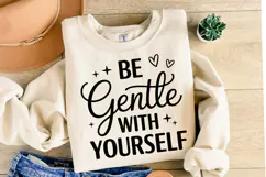 Be Gentle with yourself Svg | Svg Cut Files | Shirt Svg Product Image 1
