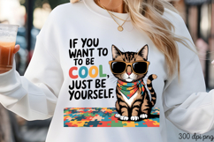IF YOU WANT TO BE COOL PNG, Funny Cats Sublimation Quotes PN Product Image 2