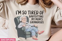 I&#039;m so tired of babysitting PNG, Funny Product Image 2