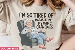 I'm so tired of babysitting PNG, Funny Product Image 2