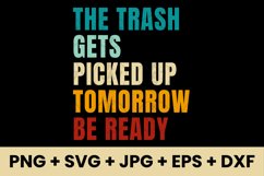 Retro Vintage The Trash Gets Picked Up Tomorrow Be Ready SVG Product Image 1