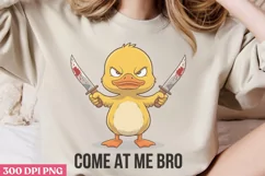 Come at me bro PNG, Funny Duck Sublimation PNG Product Image 2
