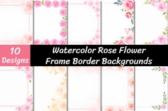 Watercolor Rose Flower Frame Backgrounds Product Image 1