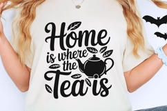 Home Is Where The Tea Is Svg, Tea Lover Svg, Tea Time Svg. Product Image 2