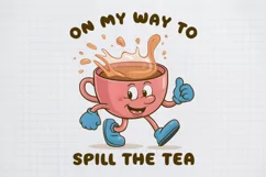 Trending-PNG-Sublimation, On my way to spill the tea Product Image 1