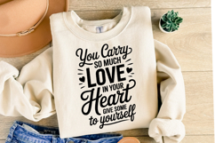 You carry so much love in your heart Svg Design | Shirt Svg Product Image 2
