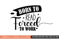 Born To Read Forced To Work svg design Product Image 1