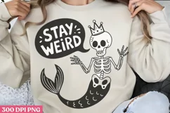 Stay Weird PNG, Funny Skeleton Sublimation PNG Product Image 2
