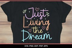 Just living the dream, Funny quote SVG, Positive quotes PNG Product Image 1