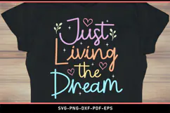 Just living the dream, Funny quote SVG, Positive quotes PNG Product Image 1