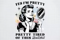Retro Girl Quotes Yes I am pretty Black png Product Image 1