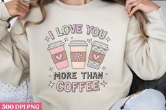 I love you more than coffee PNG,Retro Valentine PNG Product Image 1