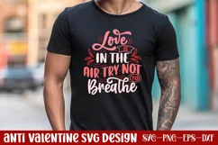 Love is in the air try not to breathe SVG, Valentine's Day S Product Image 1