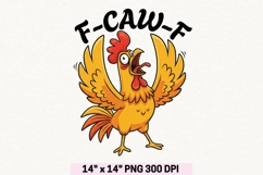 Funny F-Caw-F Png, Funny Rooster Meme Sublimation Png. Product Image 1