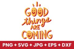 Funny Good Things Are Coming Inspirational Motivation SVG Product Image 1