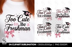 Too Cute to Be a Freshman Sublimation PNG Product Image 1
