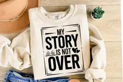 My Story is not over Svg Design | Svg Cut Files | Shirt Svg Product Image 2